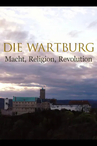 Die Wartburg – Macht, Religion, Revolution movie poster - Entertainment content