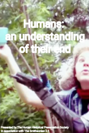 Humans: an Understanding of Their End movie poster - Entertainment content