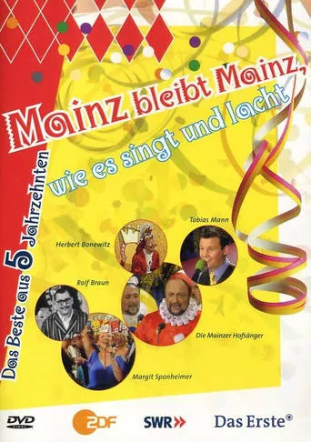 Mainz bleibt Mainz, wie es singt und lacht - Das Beste aus 5 Jahrzenten movie poster - Entertainment content