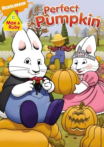Max and Ruby: Max & Ruby's Perfect Pumpkin movie poster - Rated 9/10