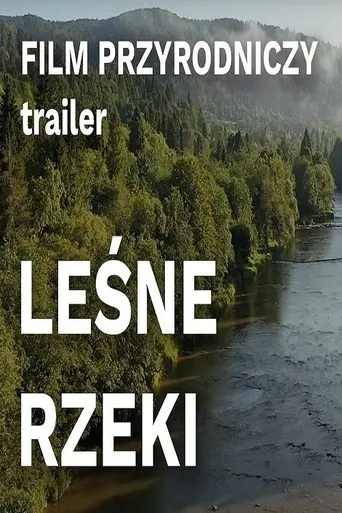 Leśne rzeki movie poster - Entertainment content
