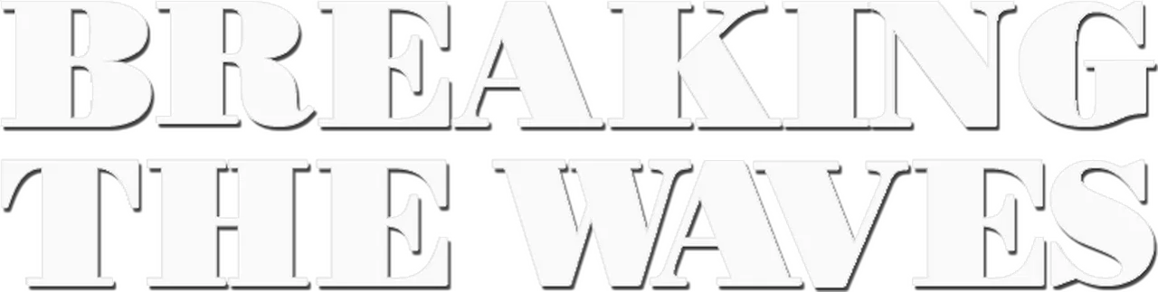 Breaking the Waves
