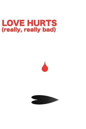 LOVE HURTS (really, really bad) movie poster - Entertainment content
