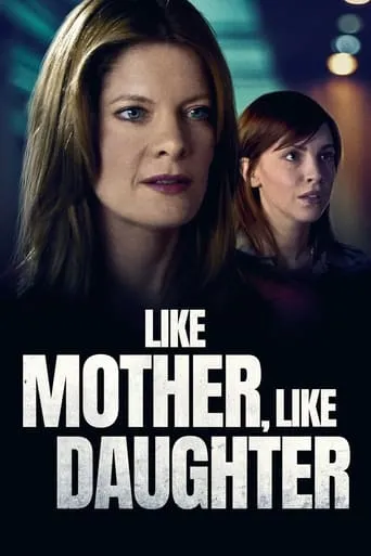 Like Mother, Like Daughter movie poster - Rated 5.8/10