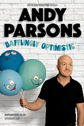 Andy Parsons: Bafflingly Optimistic movie poster - Entertainment content