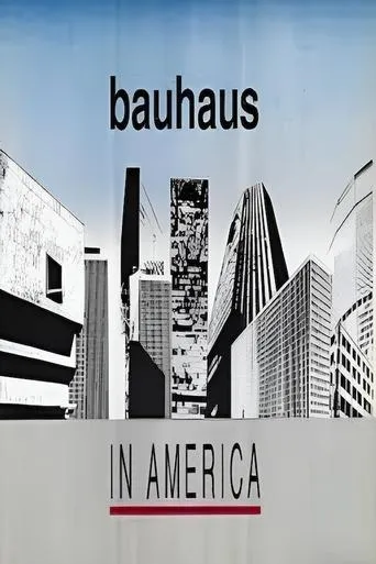 Bauhaus in America movie poster - Entertainment content