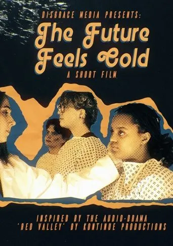The Future Feels Cold movie poster - Entertainment content