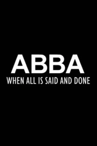 ABBA: When All Is Said and Done movie poster - Entertainment content