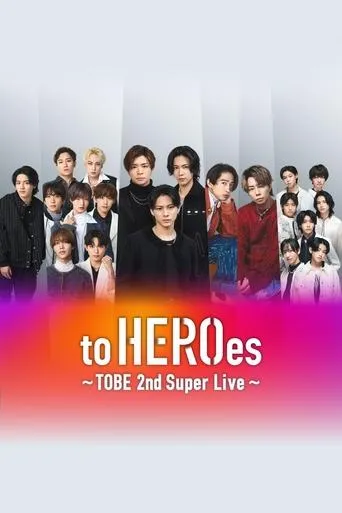 to HEROes ～TOBE 2nd Super Live movie poster - Entertainment content