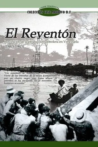 El Reventón I: Los inicios de la producción petrolera en Venezuela (1883 - 1943) movie poster - Entertainment content