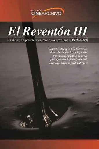 El Reventón III: La industria petrolera en manos venezolanas (1976 - 1999) movie poster - Entertainment content