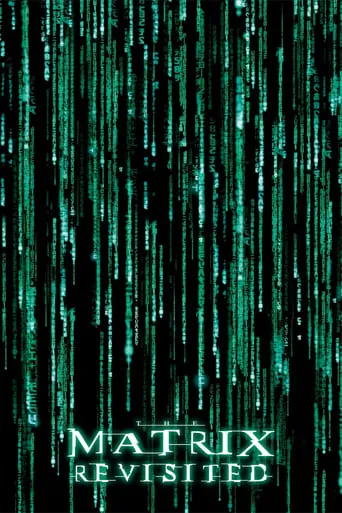 The Matrix Revisited movie poster - Rated 6.8/10
