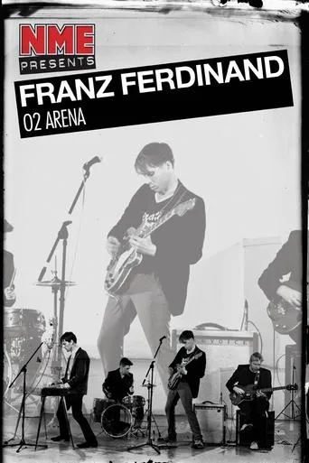 NME Presents: Franz Ferdinand, This Fire - O2 Arena, London 2009 movie poster - Rated 10/10