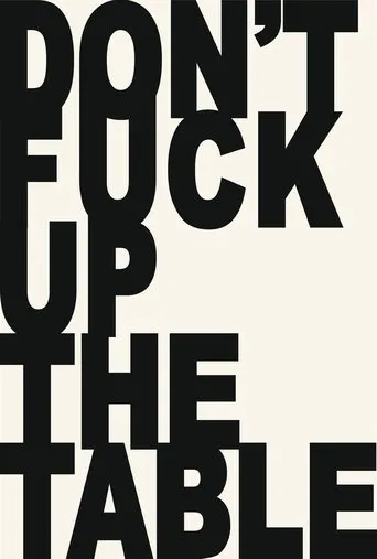Don't Fuck Up the Table movie poster - Entertainment content