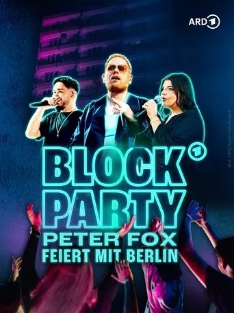 BLOCK PARTY – Peter Fox feiert mit Berlin movie poster - Rated 9/10