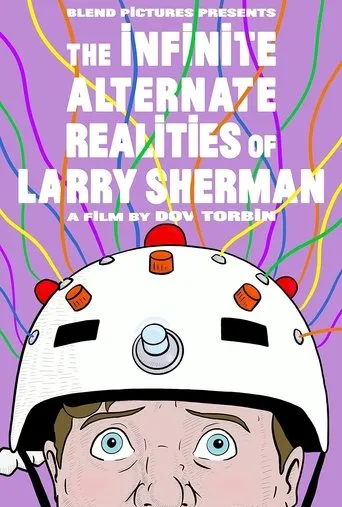 The Infinite Alternate Realities of Larry Sherman movie poster - Entertainment content