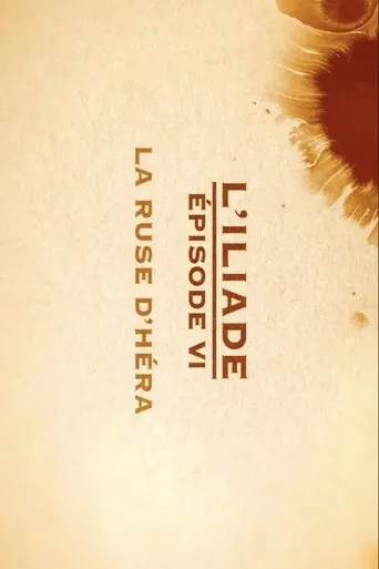 La ruse d'Héra - L'Iliade Épisode 6 - Les grands mythes movie poster - Entertainment content