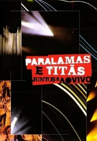 Paralamas and Titãs - Live and Together movie poster - Rated 3.5/10