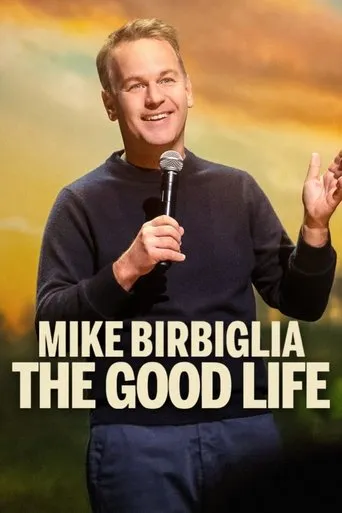 Mike Birbiglia: The Good Life movie poster - Rated 6/10