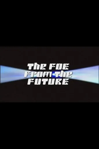 The Foe from the Future movie poster - Entertainment content