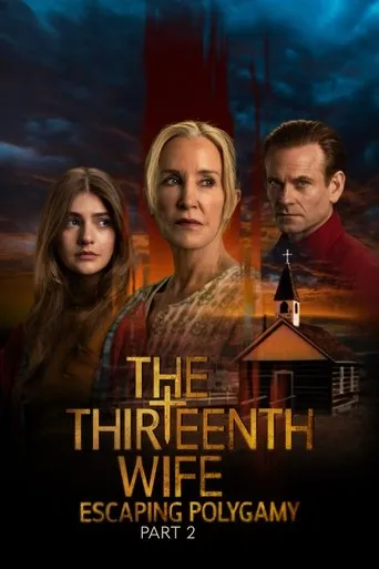 The Thirteenth Wife: Escaping Polygamy, Part 2 movie poster - Rated 6/10