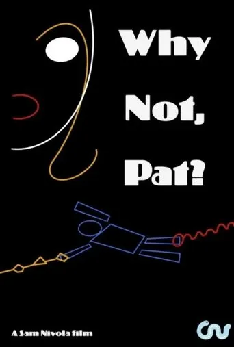 Why Not, Pat? movie poster - Entertainment content