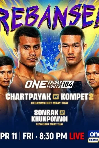 ONE Friday Fights 104: Chartpayak vs. Kompetch 2 movie poster - Entertainment content