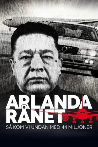 Arlandarånet - Så kom vi undan med 44 miljoner movie poster - Entertainment content