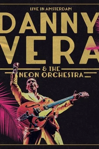 Danny Vera: Live in Amsterdam (ft. The Neon Orchestra) movie poster - Entertainment content