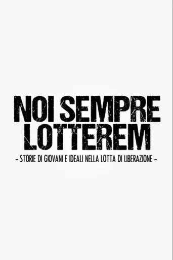 Noi sempre lotterem movie poster - Entertainment content