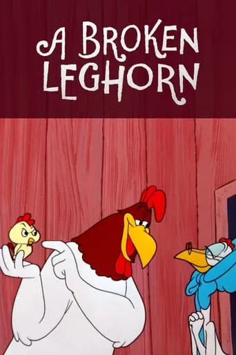 A Broken Leghorn movie poster - Rated 6.5/10