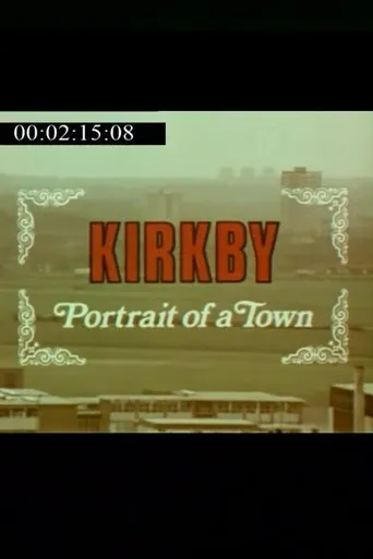 Kirkby - Portrait of a Town movie poster - Entertainment content