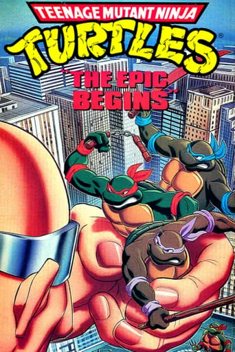 Teenage Mutant Ninja Turtles: The Epic Begins movie poster - Rated 7.2/10