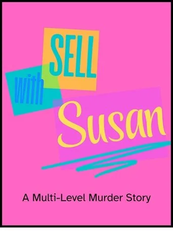 Sell With Susan: A Multi-Level Murder Story movie poster - Rated 9/10
