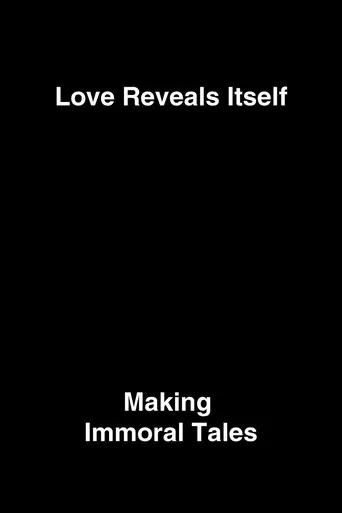 Love Reveals Itself: Making Immoral Tales movie poster - Entertainment content