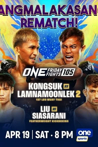 ONE Friday Fights 105: Kongsuk vs. Lamnamoonlek 2 movie poster - Entertainment content