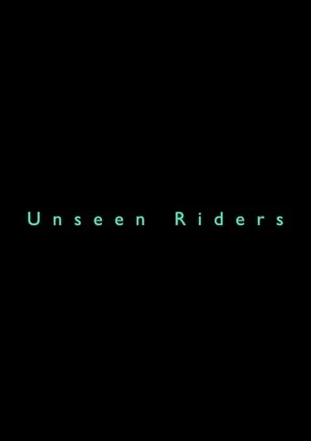 Unseen Riders movie poster - Entertainment content