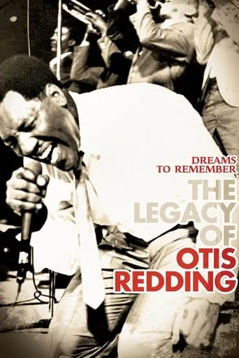 Dreams to Remember: The Legacy of Otis Redding movie poster - Rated 6.7/10