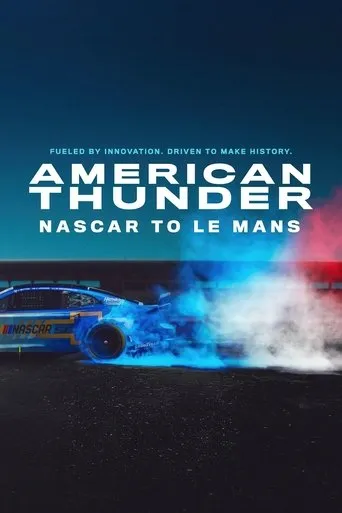 American Thunder: NASCAR to Le Mans movie poster - Rated 6.6/10