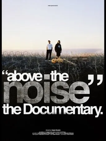 Above The Noise (the documentary) movie poster - Entertainment content