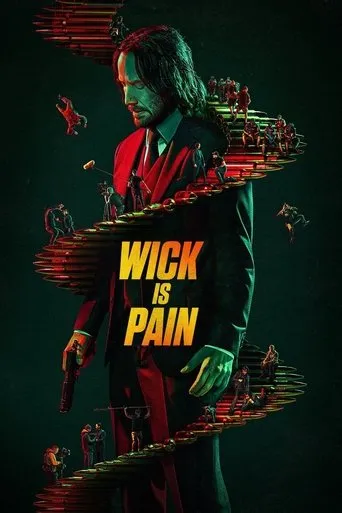 Wick Is Pain movie poster - Rated 7.5/10