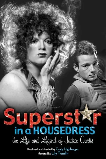 Superstar in a Housedress: The Life and Legend of Jackie Curtis movie poster - Rated 3/10