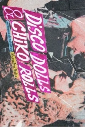 Disco Dolls & Chiko Rolls movie poster - Entertainment content
