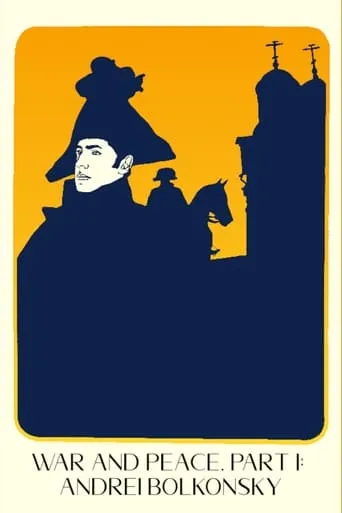 War and Peace, Part I: Andrei Bolkonsky movie poster - Rated 7.6/10