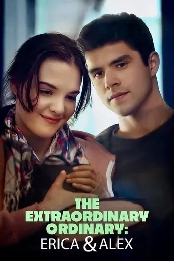 The Extraordinary Ordinary: Erica & Alex movie poster - Entertainment content