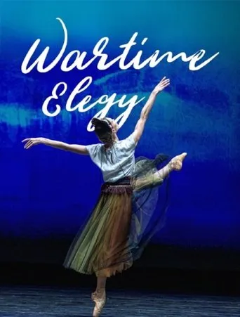 Wartime Elegy - Une soirée de ballet à l'Opéra national d'Ukraine movie poster - Entertainment content