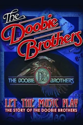 The Doobie Brothers - Let The Music Play movie poster - Rated 8.5/10