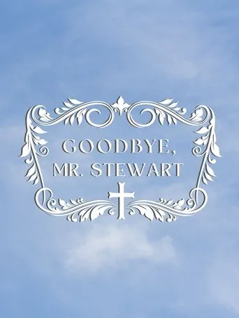 Goodbye, Mr. Stewart movie poster - Entertainment content