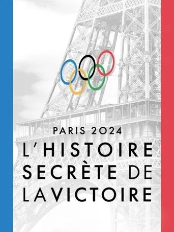 Paris 2024, l'histoire secrète de la victoire movie poster - Entertainment content