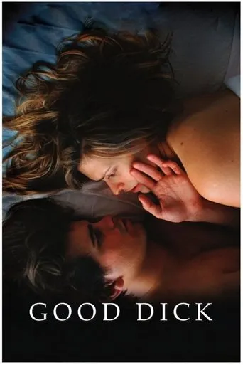 Good Dick movie poster - Rated 5.9/10